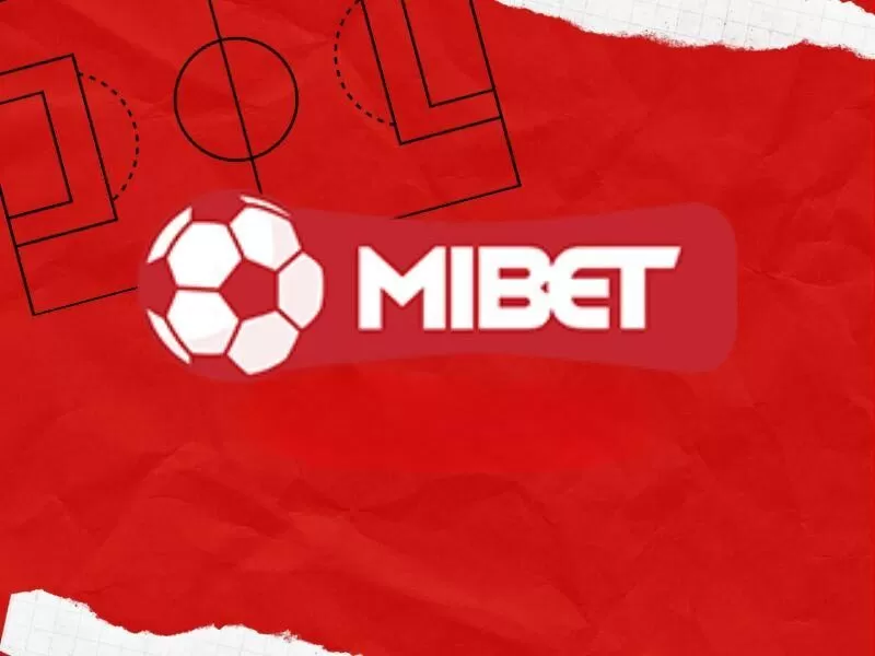 Mibet được coi như nhà cái cá cược bóng đá hàng đầu hiện nay